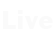 Live